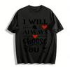 I Will Always Choose You Wine Themed Couple Valentine T-Shirt T Pure Cotton T-shirt