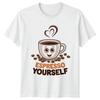 Espresso Yourself TShirt Coffee Lover Coffee Birthday Gift For Him And Her