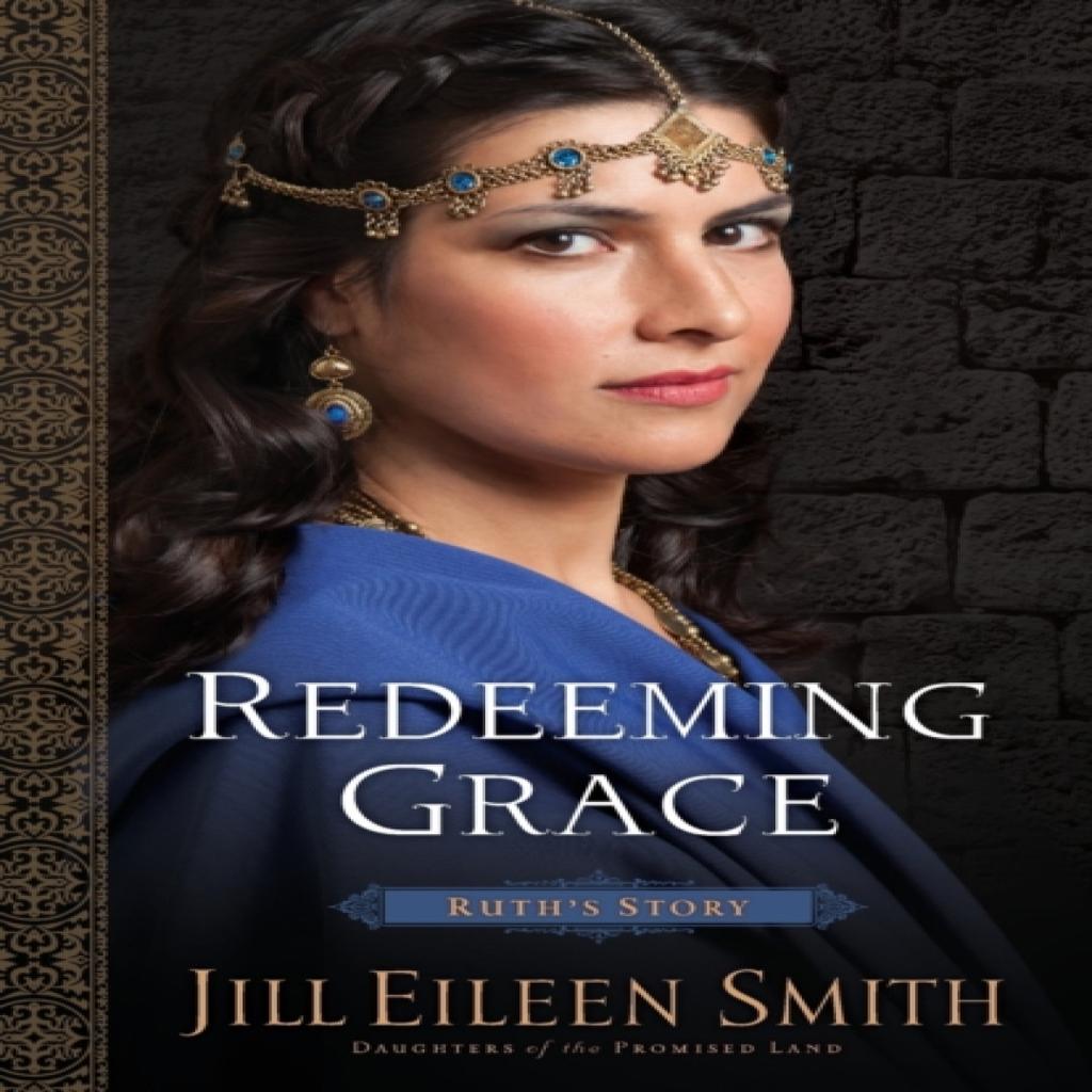 Redeeming Grace Ruths Story by Jill Eileen Smith Paperback Book 9780800720360