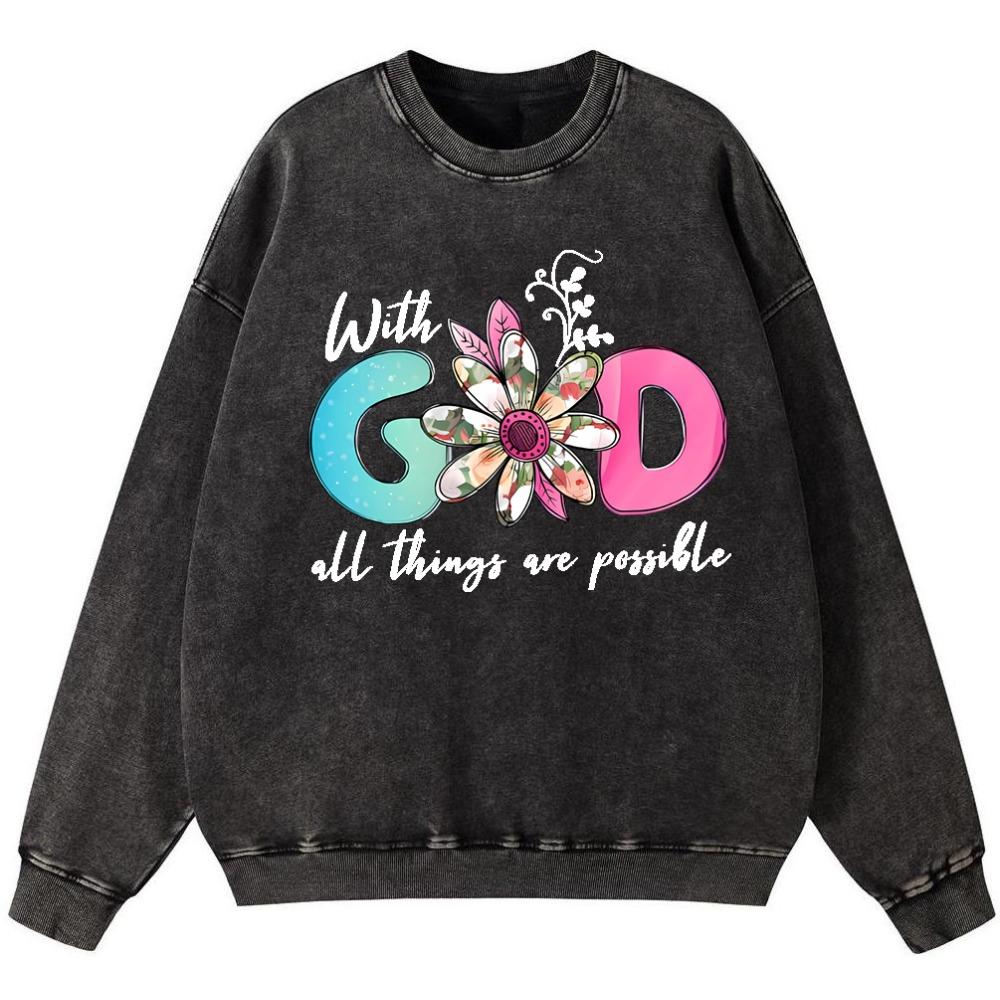 With God All Things Are Possible Womans Vintage Washed Cotton Sweatshirt Thin Style Hipster Fit Autumn Hoodie