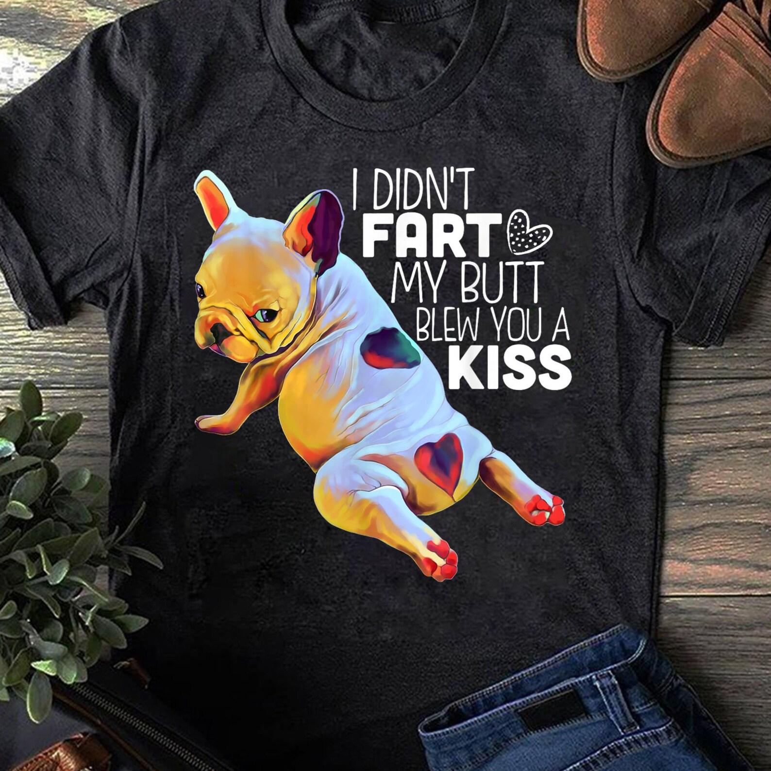 French bulldog shirt - Funny T-Shirt T-Shirt - Gift for Dog Lovers - Funny Dog - Frenchie Lovers - French Bulldog Funny - Father s Day S