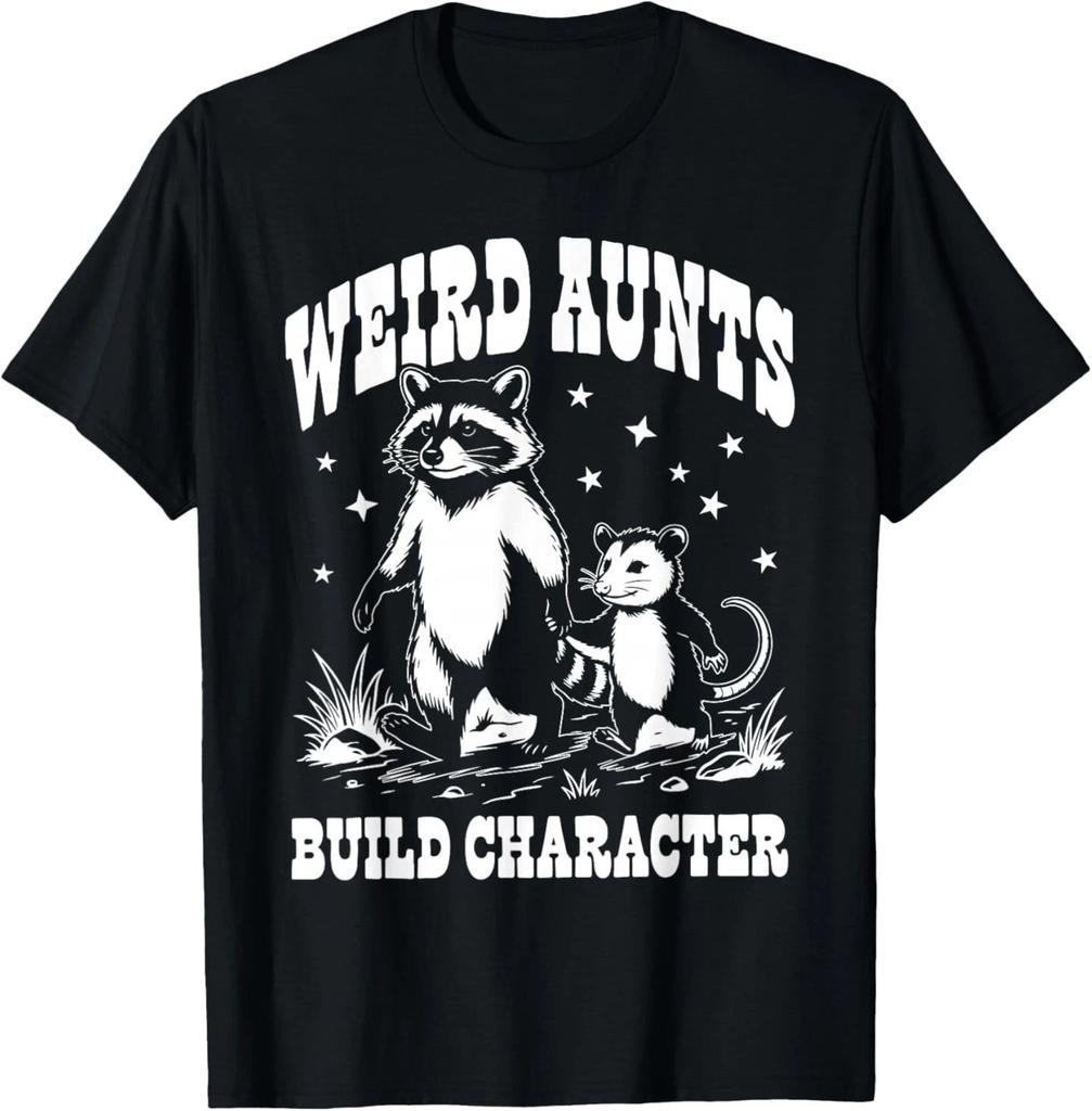 Weird Aunts Build Character Raccoon Opossum Funny Aunt T-Shirt