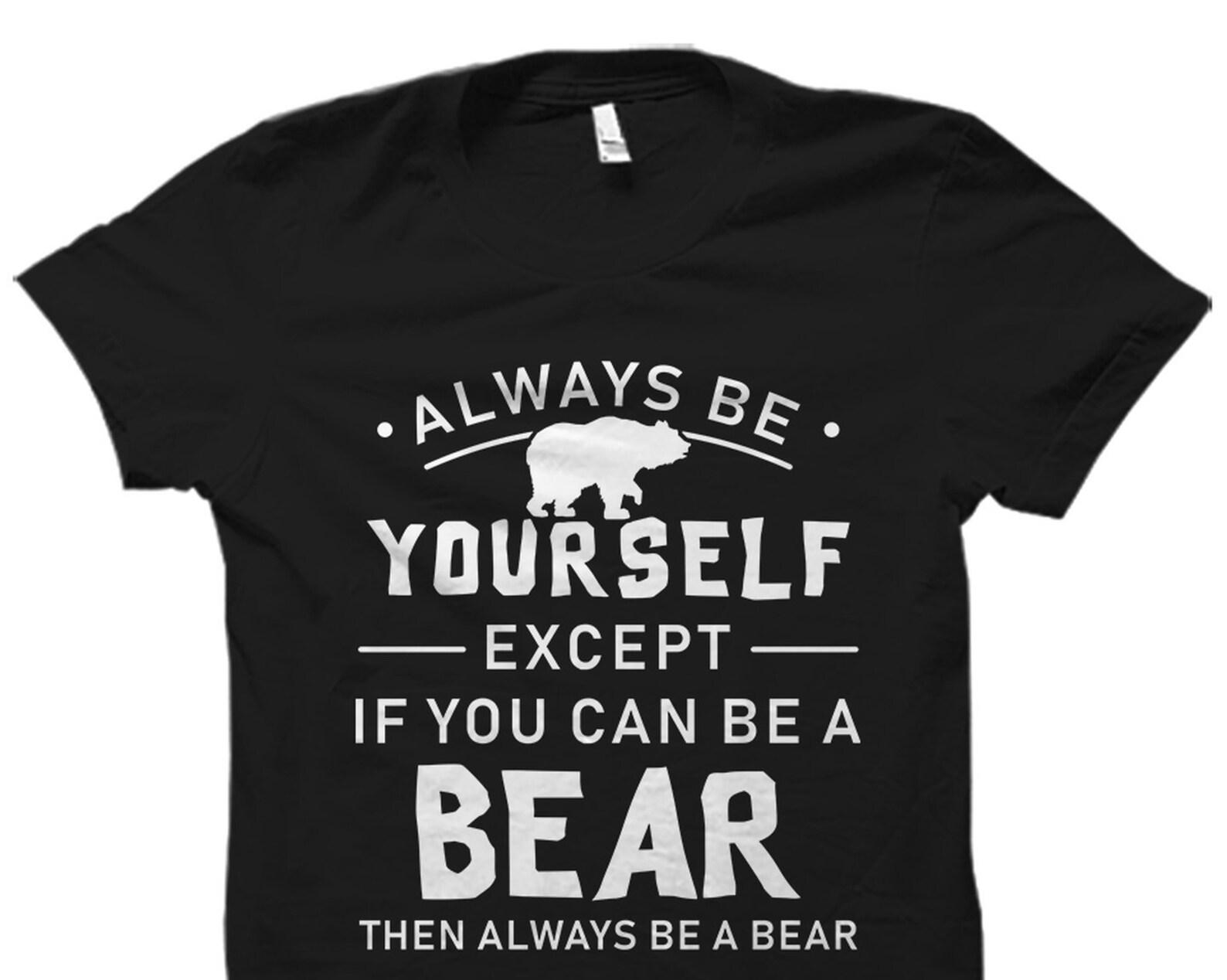 Bear Gift. Bear T-Shirt. Bear Lover Shirt. Bear Lover Gift. Bear Shirt. Bear Gift. Funny Bear Motivational Shirt. Bear TShirt #OS5735 3XL