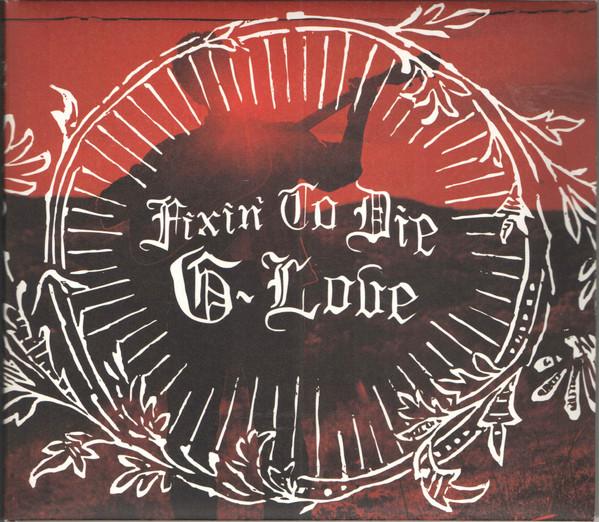 

CD G. LOVE - Fixin To Die B001522902 Brushfire Recor 2010 US Rock Used