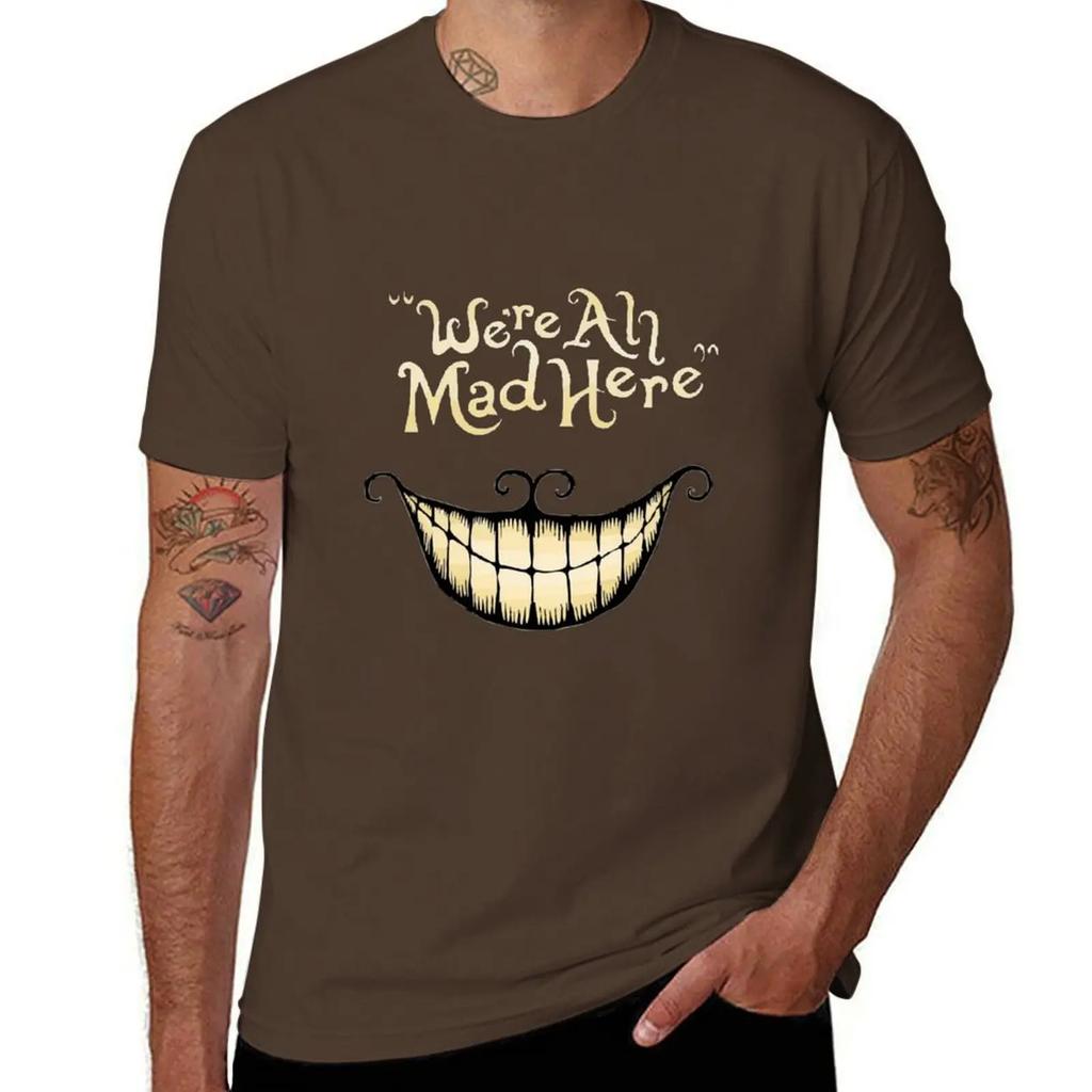 Were All Mad Here Smile TShirt oversizeds for a boy Short sleeve tee mens graphic tshirts hip hop 2025 new model