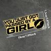 1pc Gold You Just Got Passed By A Girl Motorcycle Stickers Waterproof for Motorcycle Fairing Fuel Tanks Car Windows Vinyl Decals