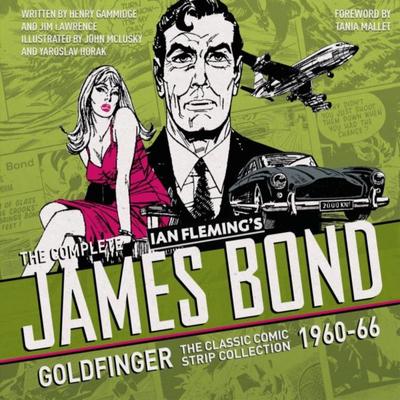 Die komplette James Bond Goldfinger Die klassische Comic-Strip-Sammlung 196066 von Ian Fleming... 9781785653247