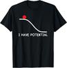 Physics I Have Potential Energy Funny Gift Tee Unisex T-Shirt
