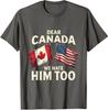 Liebes Kanada Wir Hassen Ihn Auch Amerikanische Und Kanadische Flagge Unisex T-Shirt