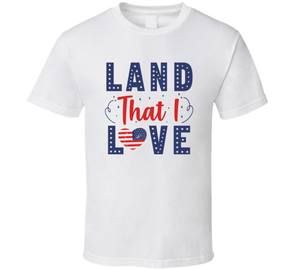 Land That I Love Tee Usa Pride Unisex Tshirt July 4th America T-Shirt S