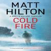 Cold Fire by Matt Hilton Hardback Book 9781448310517