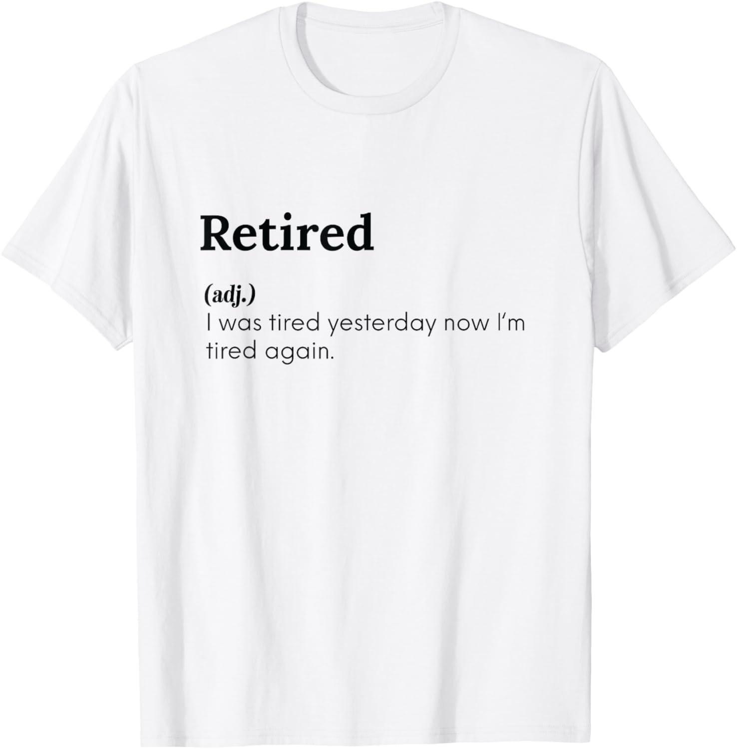 Retired I Was Tired Yesterday Funny Sarcastic Tired Meme T-Shirt S разноцветный