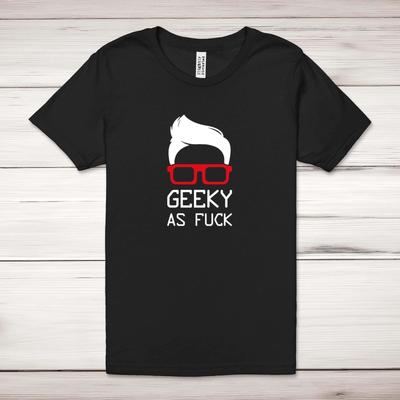 Geeky As F*ck Adult T-Shirt