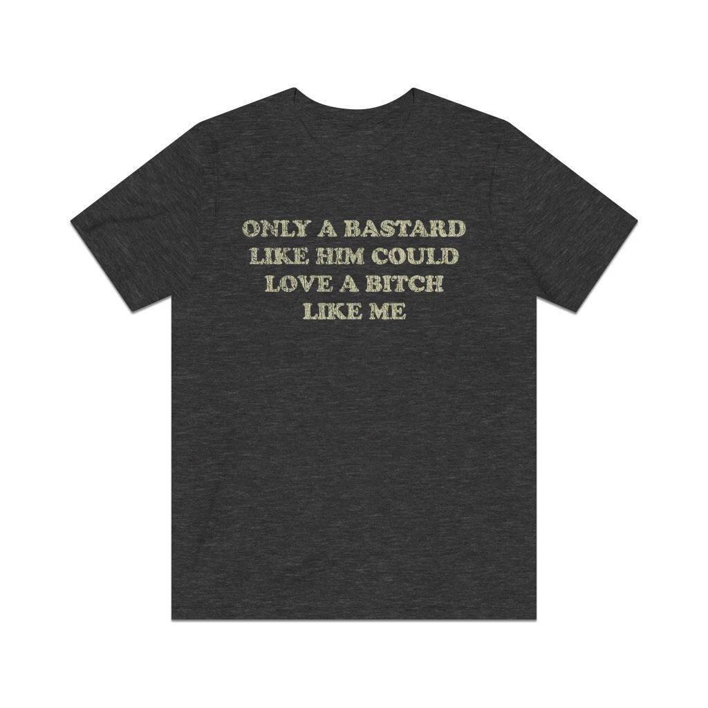 

Only a B@stard Like Him Could Love a B!tch Like Me 1978 Vintage Men s T shirt 3XL