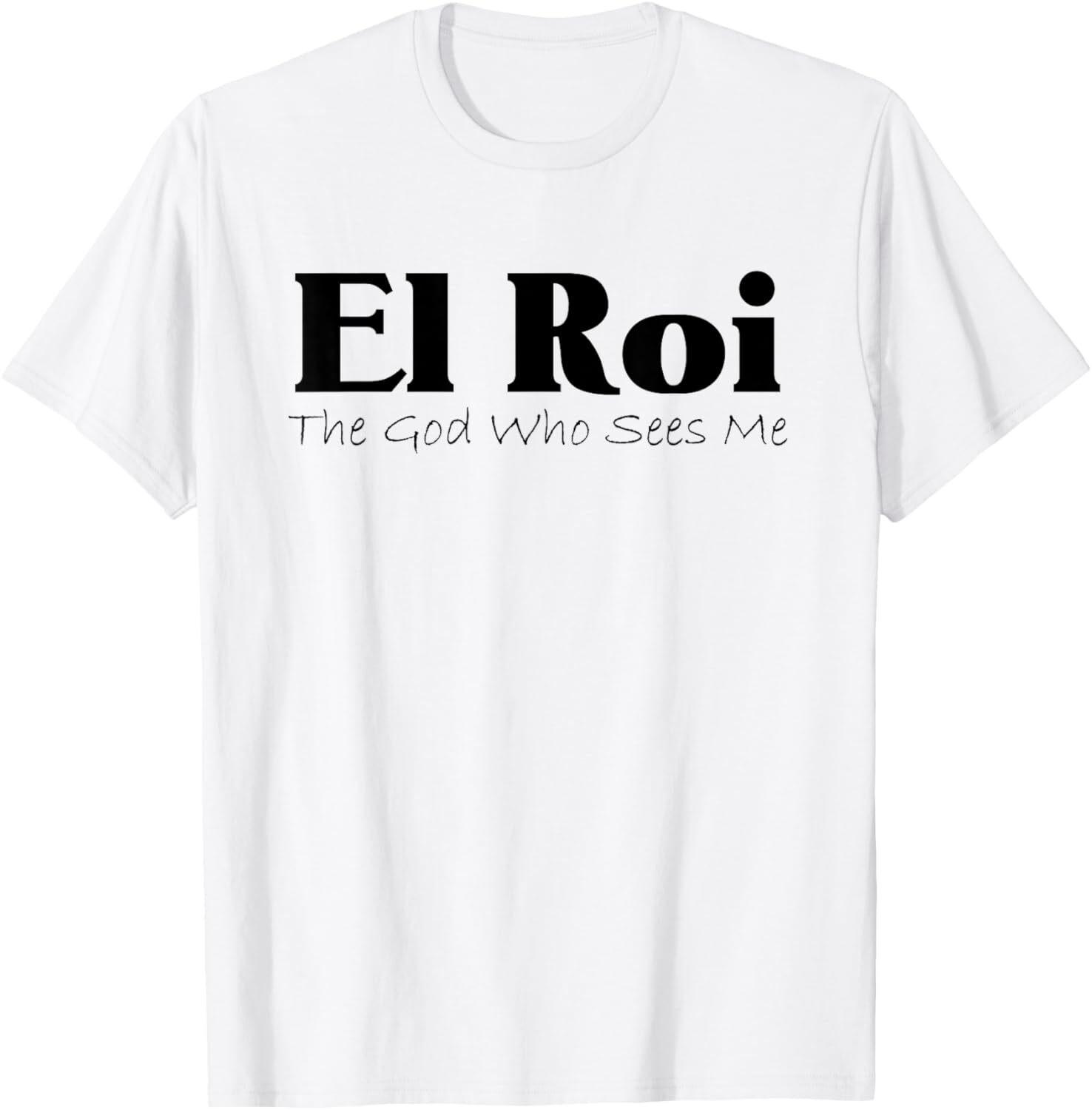 El Roi The God Who Sees Me Gift for Believers Encouragement T-Shirt Unisex T-Shirt S