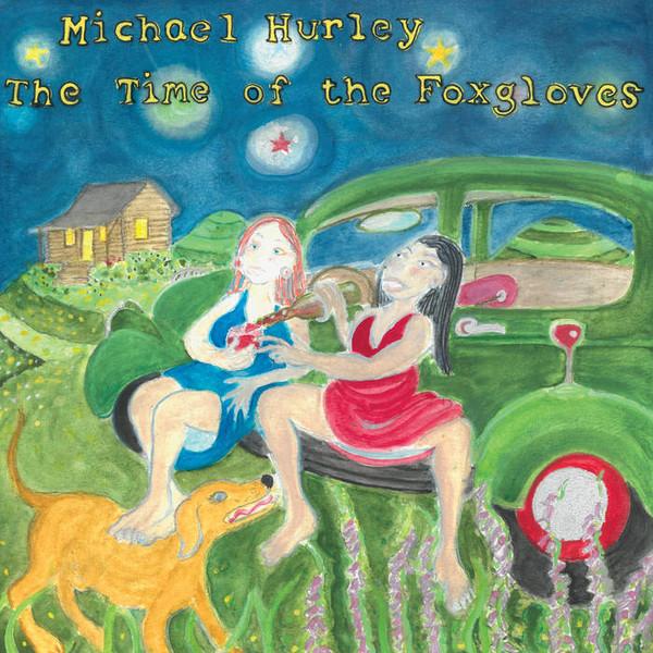 LP Record MICHAEL HURLEY - The Time Of The Foxgloves NOQ0751 No Quarter 2021 US Country/Folk