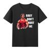 Baby Dont Hurt Me Gym Fitness Enthusiast Tshirt