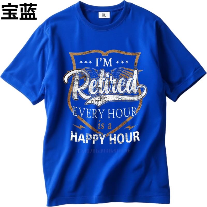 Streetwear summer For man t shirt Im Retired Every Hour Is A Happy Hour Short Sleeve New Arrived Round Neck tops