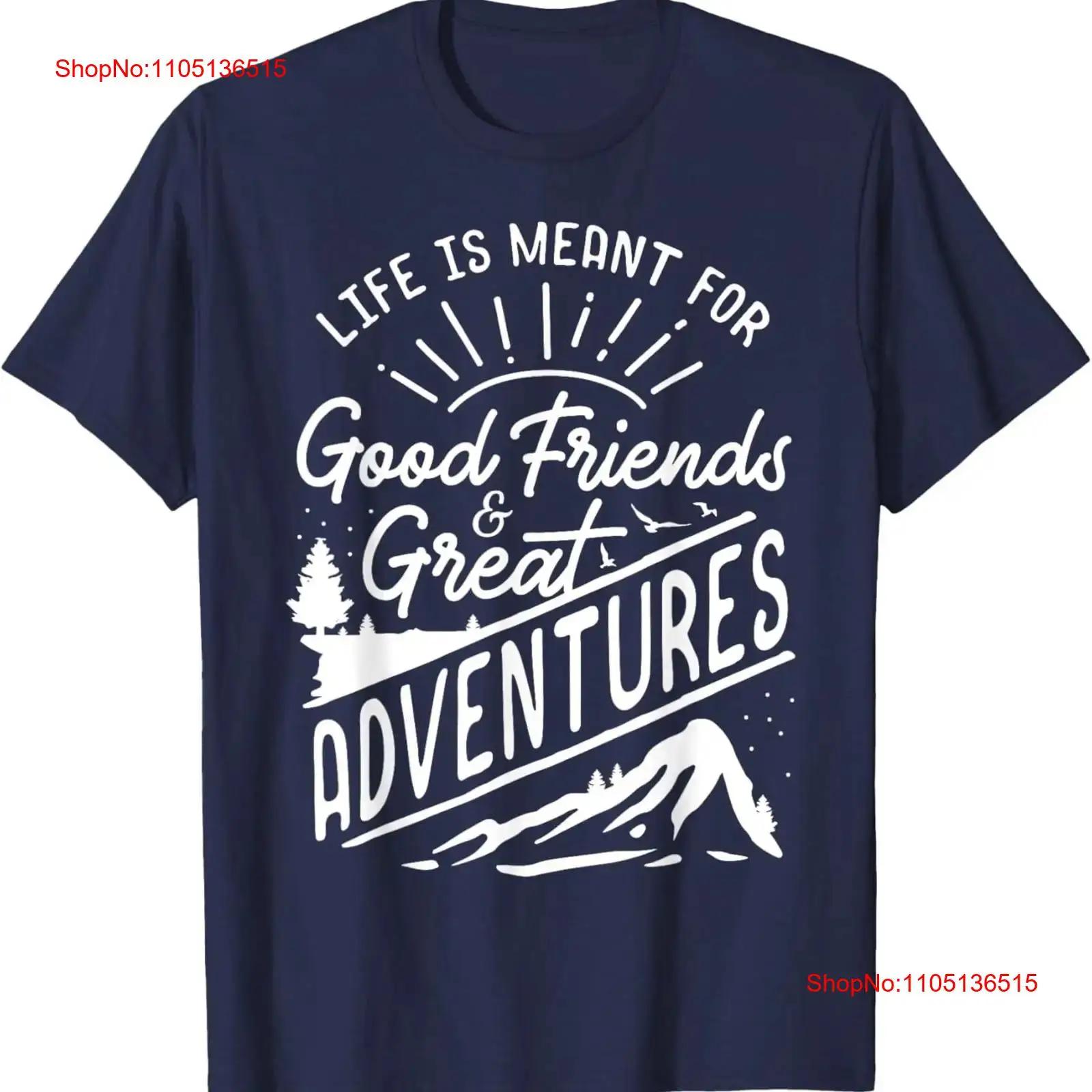 

Life is Meant For Good Friends and Great Adventures T Shirt vintage Washed homme Versatile Soft fashion streetwear Slightly 5XL різнокольоровий