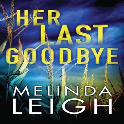 Her Last Goodbye by Melinda Leigh Paperback Book 9781542047968