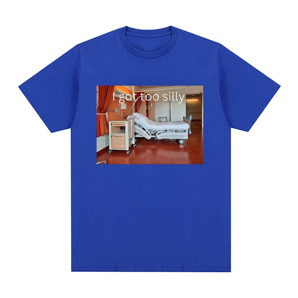 I Got Too Silly Funny Meme Graphic Print Men Women Fashion Vintage T-shirts Summer Cotton Casual Oversized Tee Shirt Streetwear