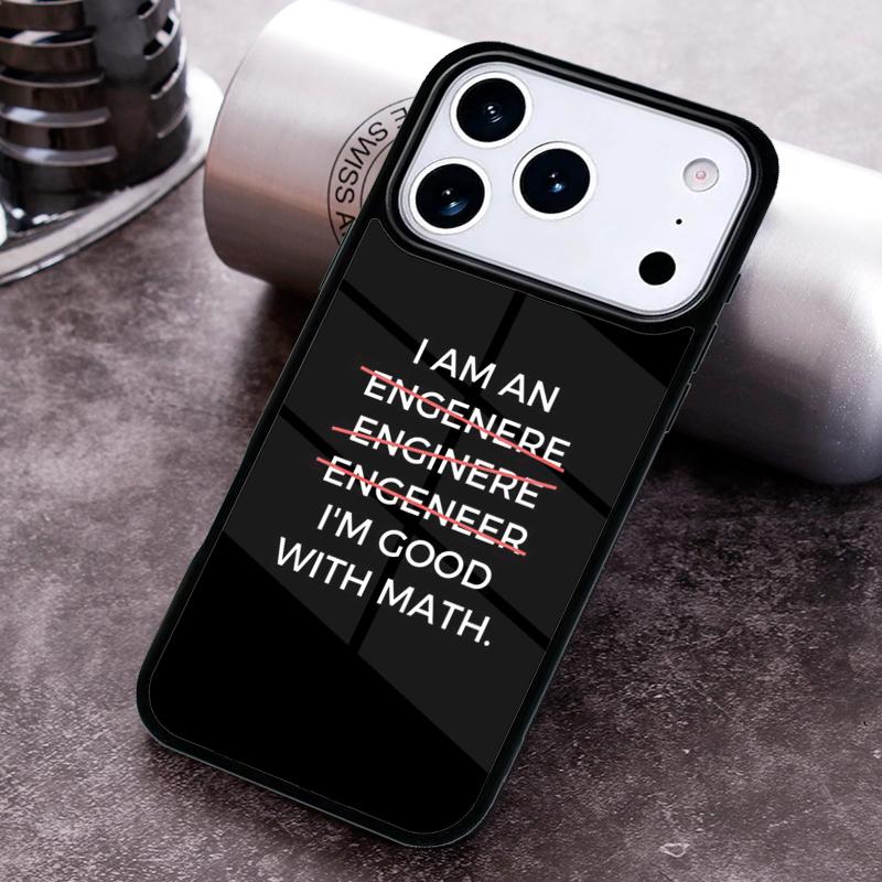 

I m An Engineer I m Good At Maths Phone Case for iPhone 17 16 15 Pro Max Air 14 13 12 11 Plus Shockproof Cover iPhone 12 Pro