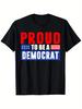 Proud To Be A Democrat T-shirt