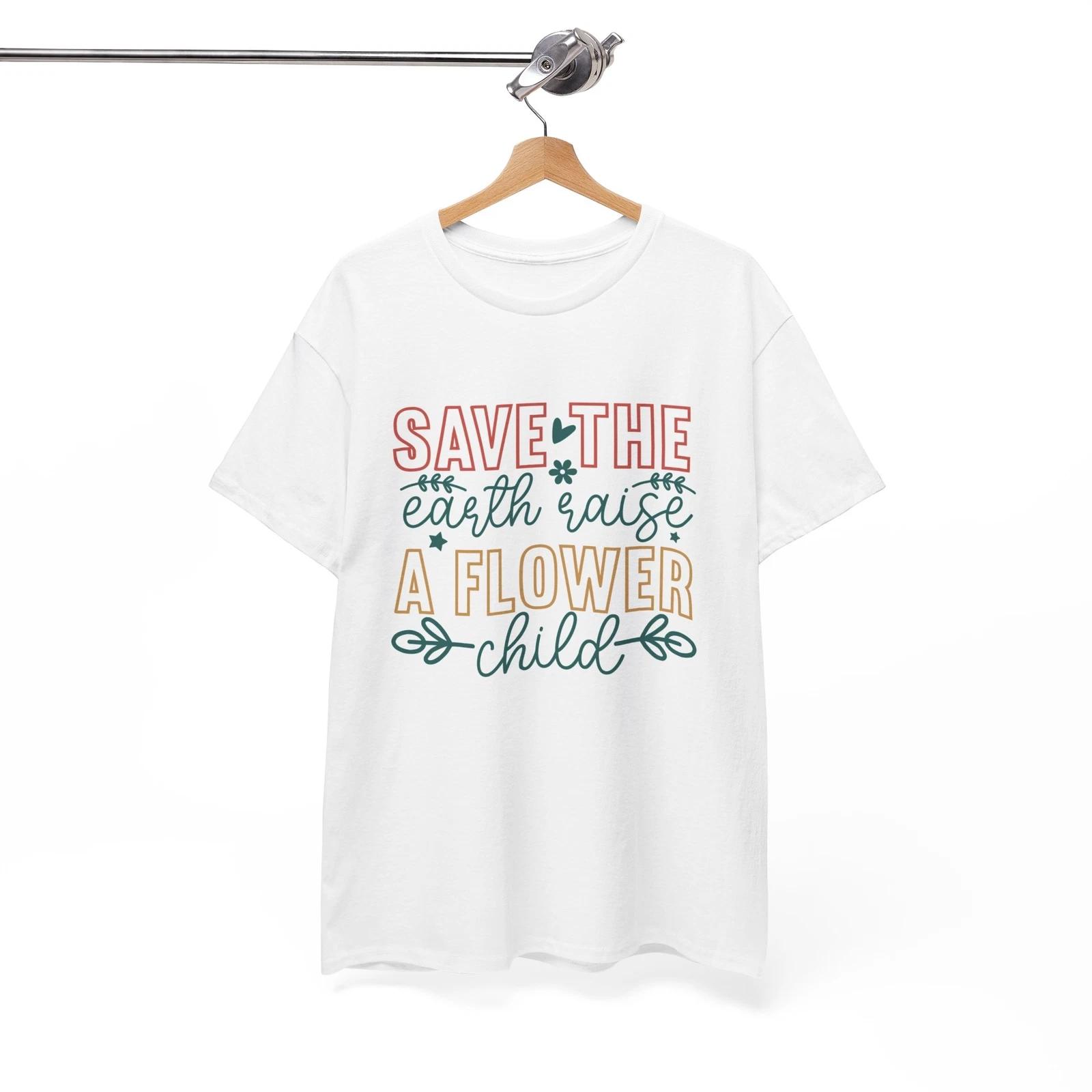 

Lighthearted T-Shirt - Save The Earth Raise A Flower Child Shirt M