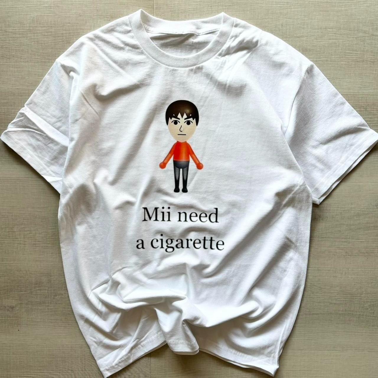 Mii Need a Cigarette Funny Graphic Tee Vinage Shirt Reprint S-5XL Unisex T-Shirt XXL