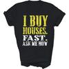 Capman I Buy Houses Fast Ask Me How Real Estate Investor Unisex Shirt Gift Women Men T-Shirt (Black;XL)