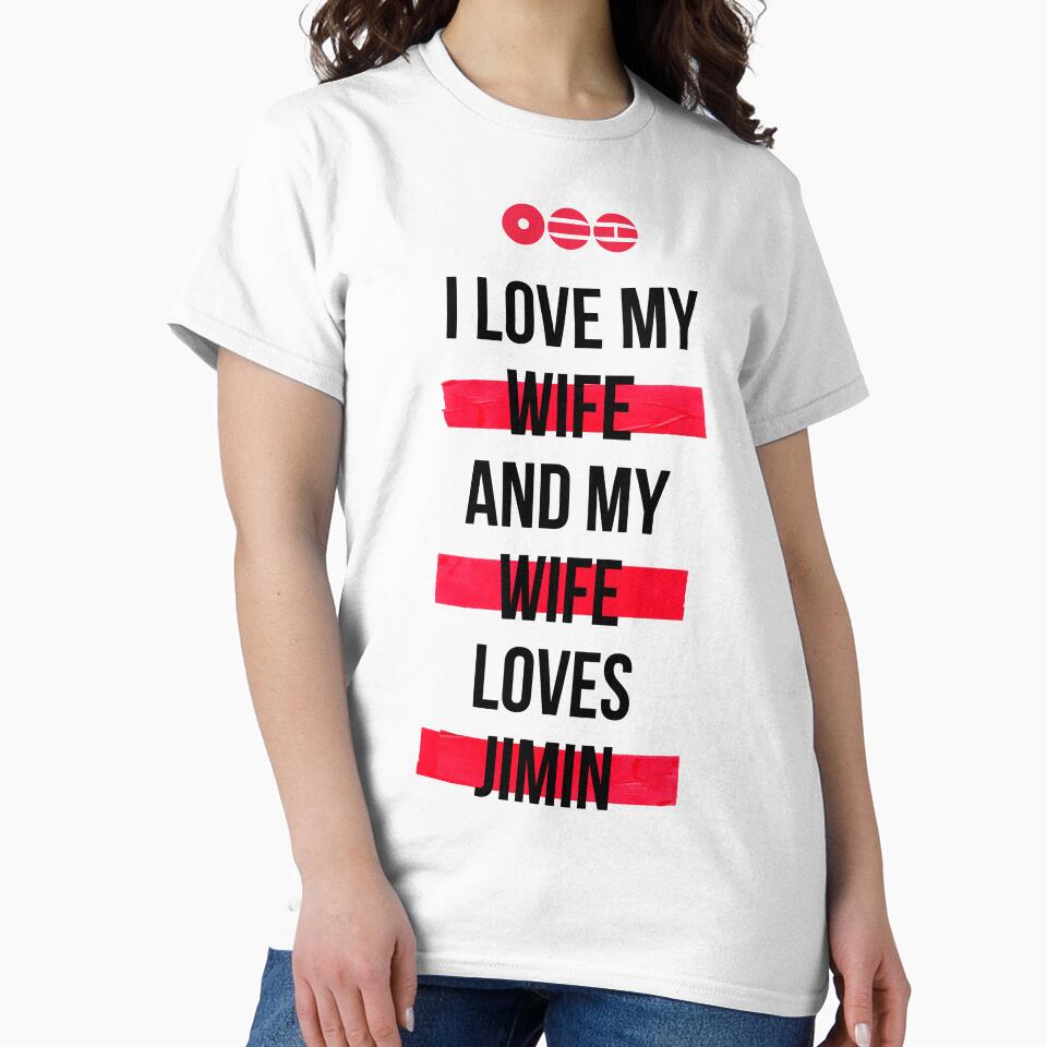 JIMIN - I love my wife and my wife loves JIMIN T-Shirt Classic T-Shirt