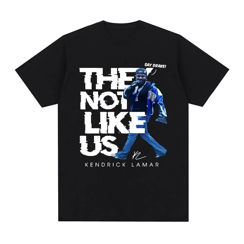Kendrick Lamar Say Drake They Not Like Us T Shirts Unisex Women High Quality Fashion Hip Hop T Shirt Tshirts S