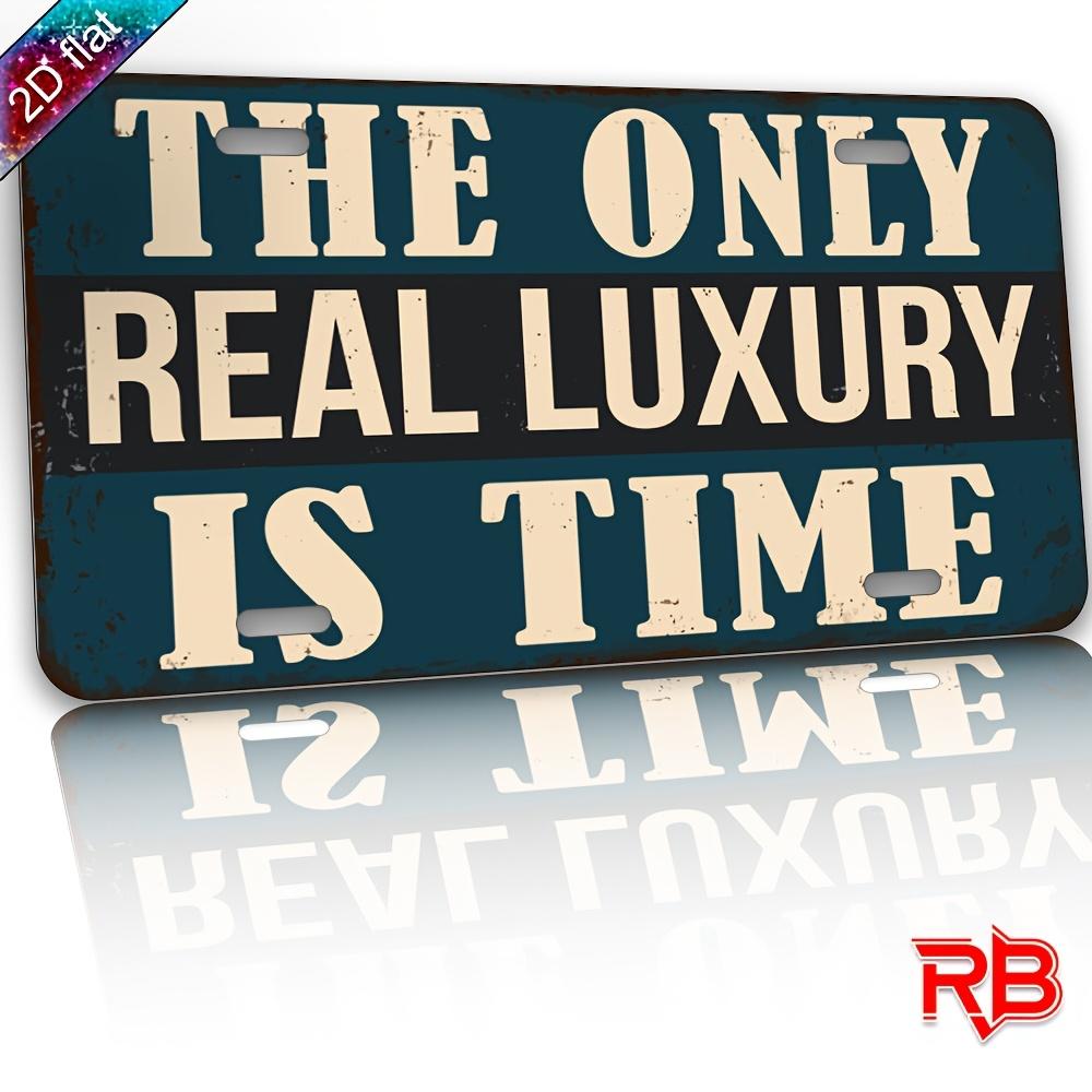

D Flat pc Aluminum Metal Sign with The Only Real Luxury is Time Quote xcmxin UV Printed Wall Art for Home C 15x30cm(5.9x7.8inch)