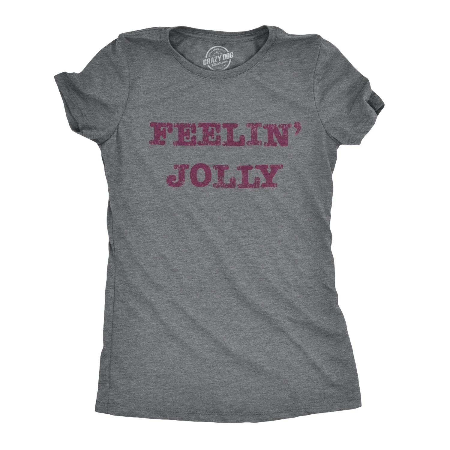 Womens Feelin Jolly T Shirt Funny Christmas Spirit Tee S