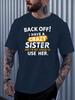 Funny Crazy Sister Family Slogan Unisexs Crew Neck Cotton T Shirt Humorous Quote Print Short Sleeve Casual Street Fashion Daily Top