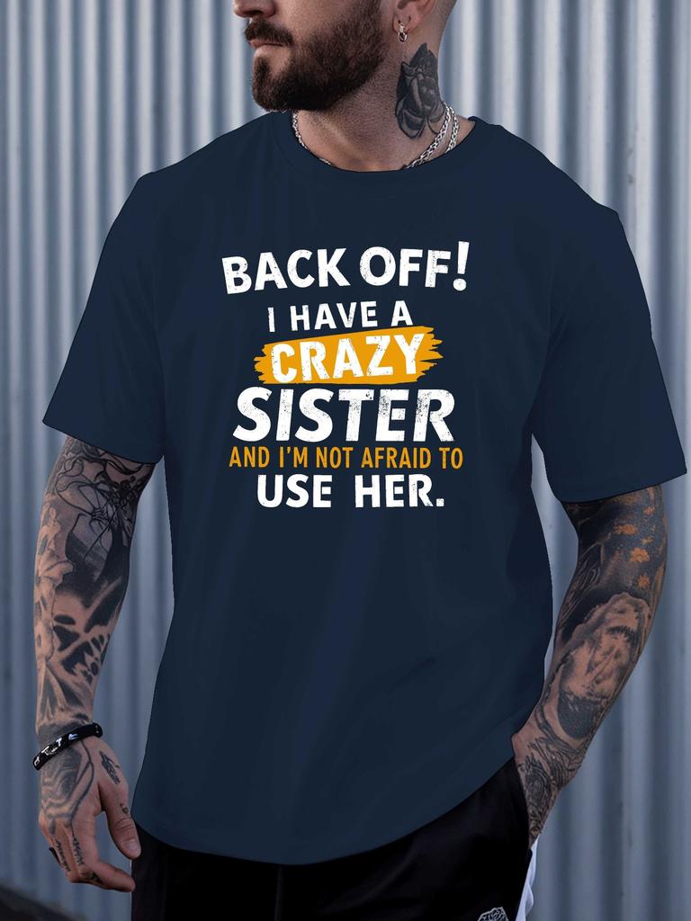 Funny Crazy Sister Family Slogan Unisexs Crew Neck Cotton T Shirt Humorous Quote Print Short Sleeve Casual Street Fashion Daily Top