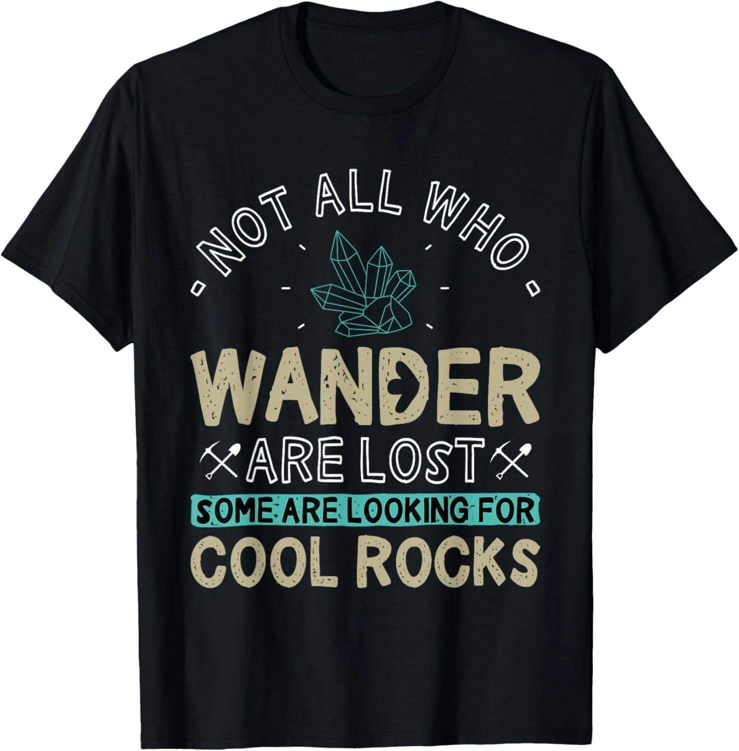 Some Are Looking For Cool Rocks - Geologist Geode Hunter Gift Unisex T-Shirt M