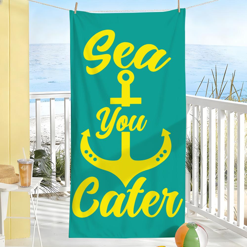 

Funny Sea You Later Anchor Towel Soft Pool Gift For Travel Gym Shower Camping Quick Dry Sports Large Beach Towels W30*H60(CM)
