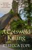 The A Cotswold Killing : The Compelling Cosy Crime Series Book
