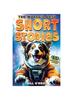 The World's Best Short Stories : 127 Funny Short Stories About Unbelievable Stuff That Actually Happened