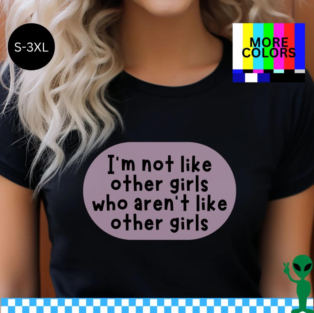 Not Like Other Girls Shirt S-3XL Who Aren't Like Other Girls Unisex Short-Sleeve