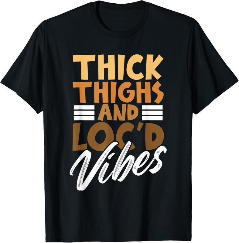Thick Thighs And Locd Vibes T-shirt