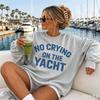 Oversized Crewneck Sweatshirt, Retro Millennium‑Style "No Crying On The Yacht" Lake Life Graphic Print Pullover, Cute Long‑Sleeve Tops For Fall