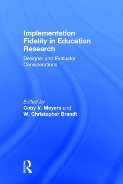 The Implementation Fidelity In Education Research : Designer and Evaluator Considerations Book