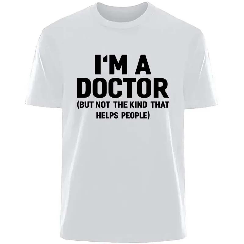 Trička s potiskem dopisu "Im A Doctor" pro unisex, letní, ležérní, módní, minimalistická, high street topy, s kulatým výstřihem, krátkým rukávem, bavlněná trička
