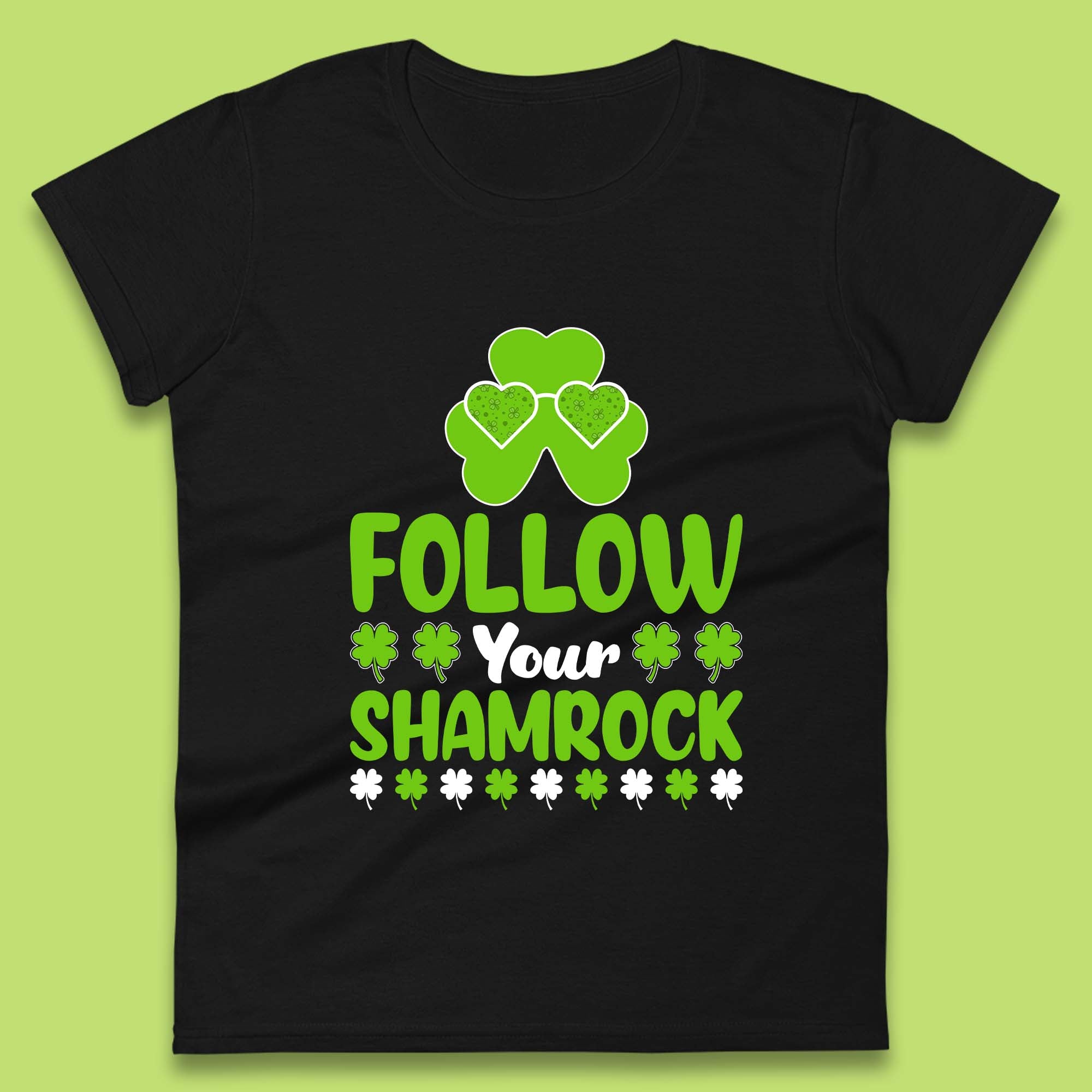 Follow Your Shamrock Womens T-Shirt Mens Tops Tees Unisex 4XL