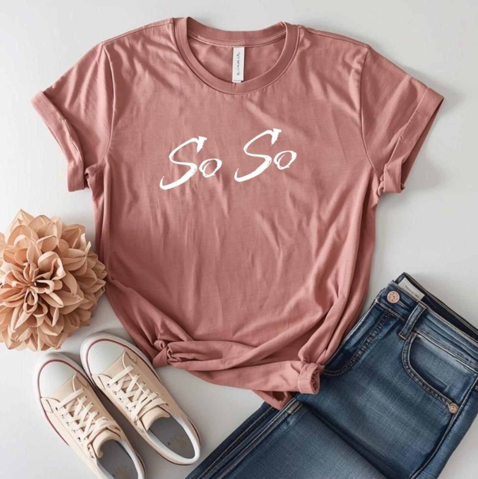 So So Shirt, Sarcastic T-Shirt, Minimalist Aesthetic Tee, Funny Mood Shirt, Unbothered Vibe Tee, Casual Graphic Top M