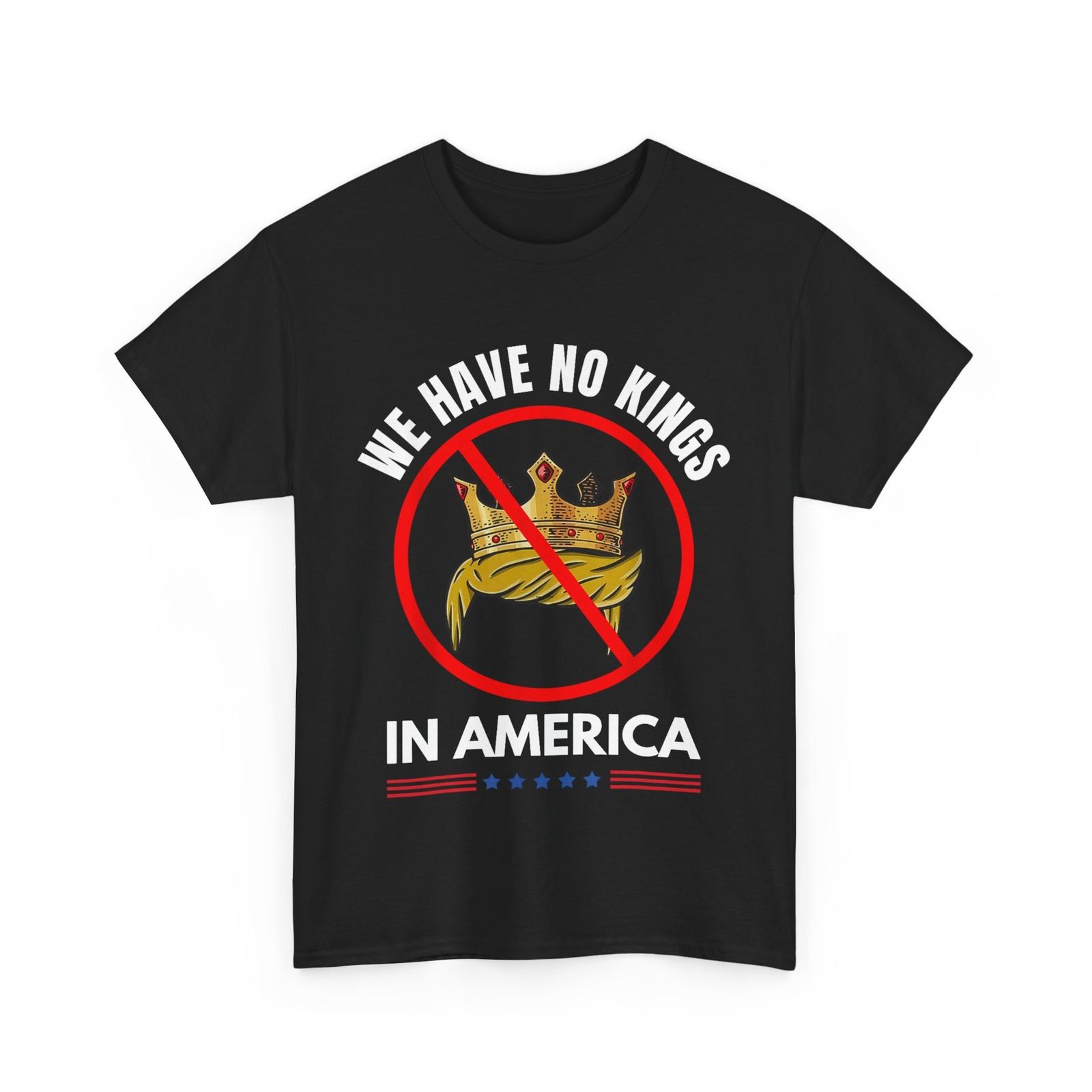 No Kings In America Shirt, Democracy USA Independence Saying T-Shirt Mens Womens Tees Top 4XL