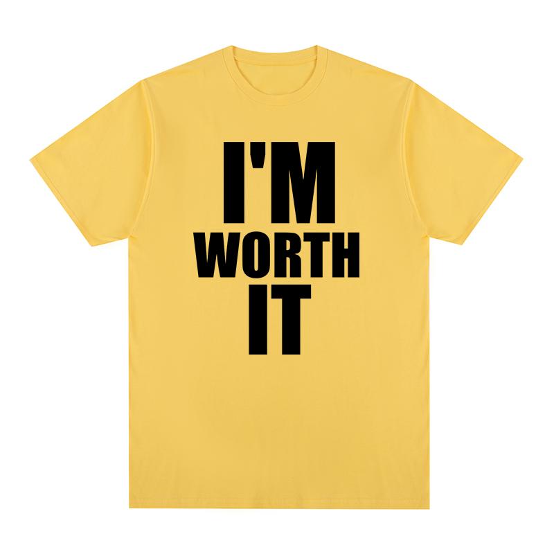 IM WORTH IT Vintage tshirt Personalized English Letter Printed Slogan Cotton Unisex T shirt New TEE TSHIRT Womens tops