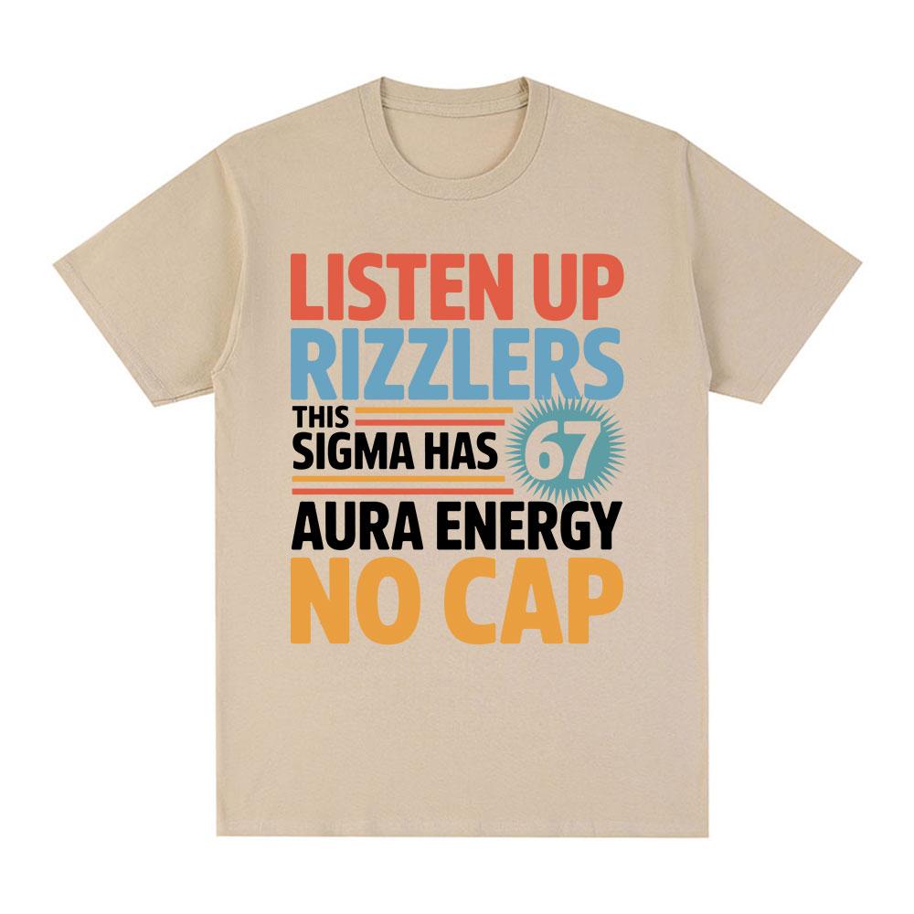 Listen Up Rizzlers This Sigma Has 67 Aura Energy No Cap Funny Letter Tshirt Unisexs Cotton Casual Short Sleeve T Shirt Streetwear